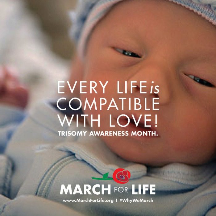 March is Trisomy Awareness Month, and here at the March for Life, we want to spread the message that every life is compatible with love.