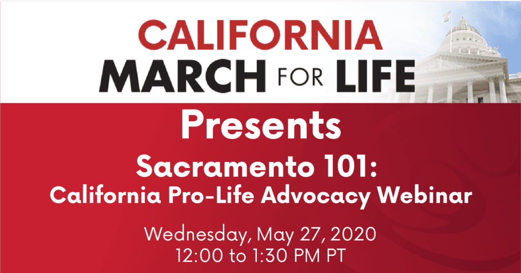 Sacramento 101: California Pro-Life Advocacy Webinar