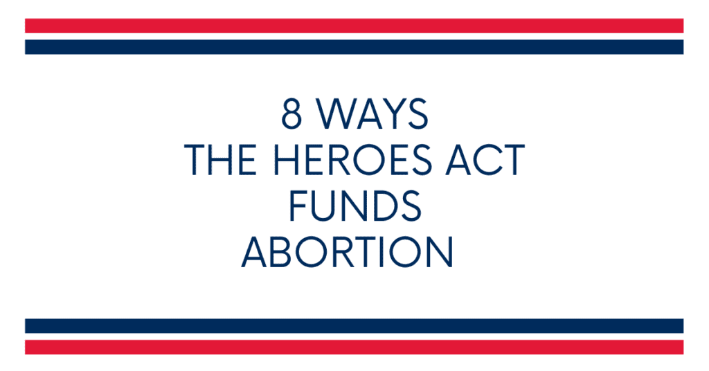 8 Ways the Ill-Named HEROES Act Funds Abortion