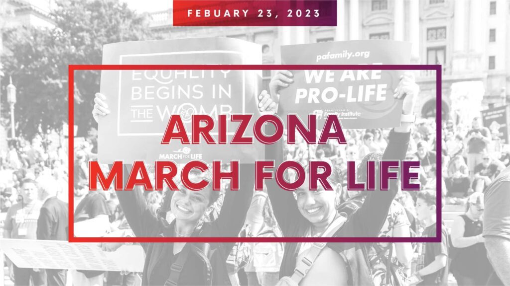 March for Life, Partnered with the Arizona Life Coalition, Announces Speakers for the 2023 Arizona March for Life