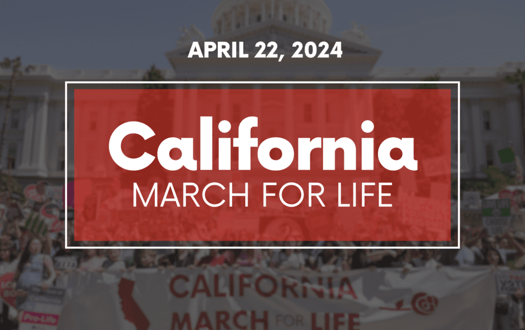 March for Life, Partnered with the California Family Council, Announces Speakers for the 2024 California March for Life