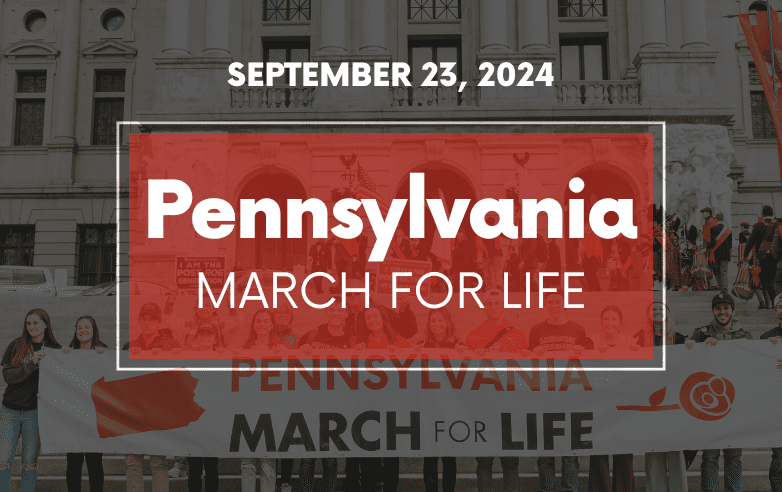 March for Life, Partnered with Pennsylvania Family Institute, Announces Speakers for the 2024 Pennsylvania March for Life