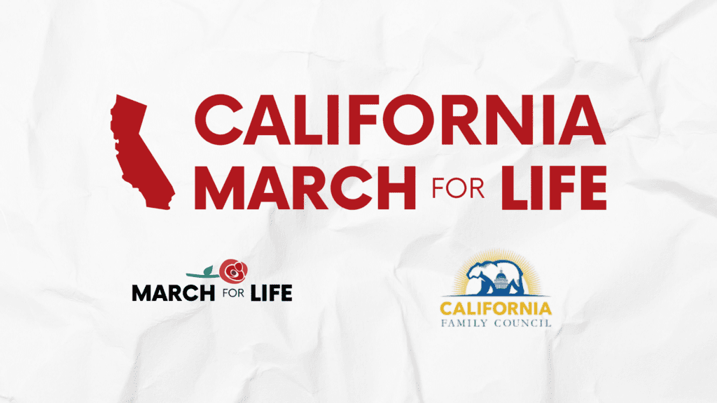 March for Life, Partnered with the California Family Council, Announces Speakers for the 2025 California March for Life