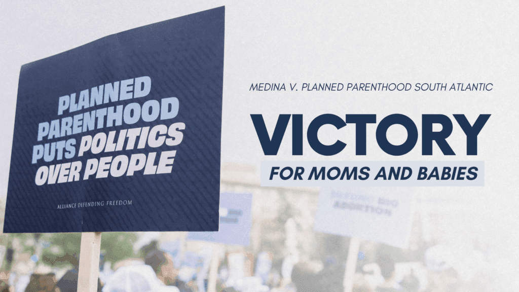 VICTORY: U.S. Supreme Court Upholds States’ Ability to Defund Planned Parenthood 
